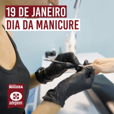 Dia de comemoração: parabéns da ADEPOM aos profissionais de manicure