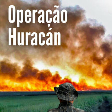 Operação Huracán combate perigos dos focos de incêndio em vegetações