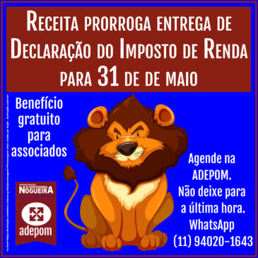 Prazo de entrega da Declaração de Imposto de Renda prorrogado