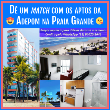 Dê um match com os aptos da ADEPOM na Praia Grande