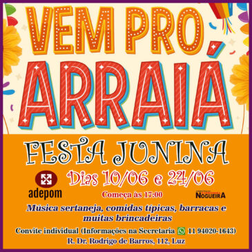 Vai ter Festa Junina na ADEPOM: dias 10 e 24 de junho!