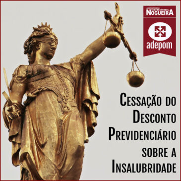 Cessação do Desconto Previdenciário sobre a Insalubridade