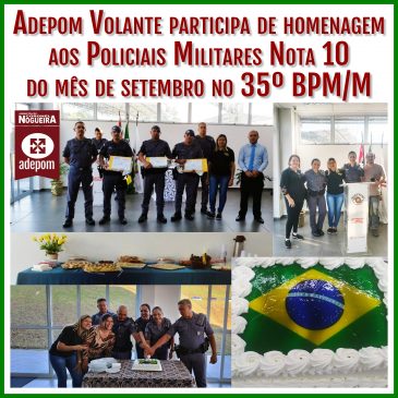 ADEPOM Volante participa de homenagem aos PMs Nota 10 de setembro no 35º BPM/M