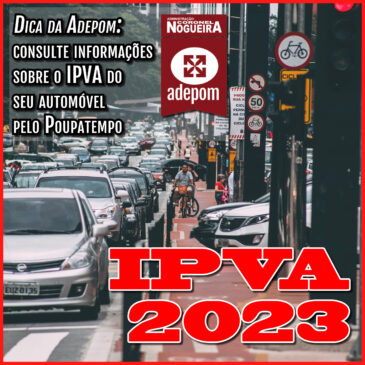Dica da ADEPOM: consulte dados sobre o IPVA do seu carro pelo Poupatempo