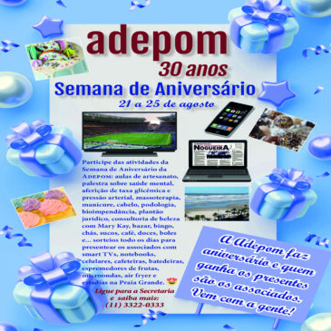 A Adepom faz aniversário e quem ganha os presentes mais uma vez são os associados!