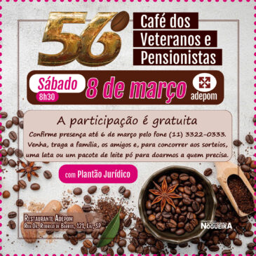 Vem aí o 56º Café dos Veteranos e Pensionistas da Adepom