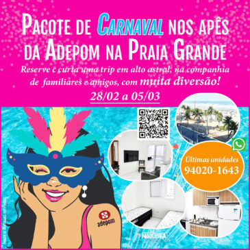 Carnaval nos apês da ADEPOM na Praia Grande: últimas unidades