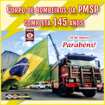 Corpo de Bombeiros da PMESP completa 145 anos: parabéns!