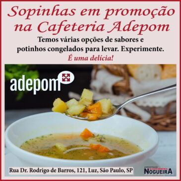 Começou a temporada de sopas e caldos na Cafeteria ADEPOM!