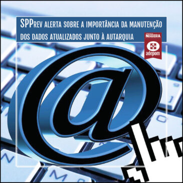 SPPrev faz alerta sobre a importância da manutenção dos dados atualizados junto à autarquia