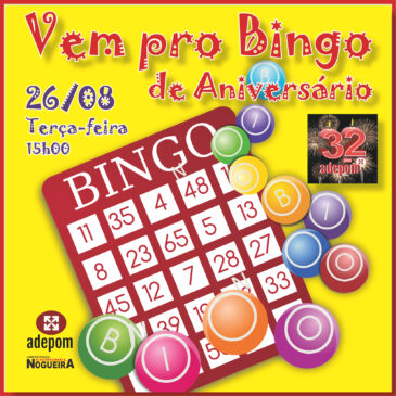 Vem pro Bingo de Aniversário da Adepom: 26/08, 15 horas