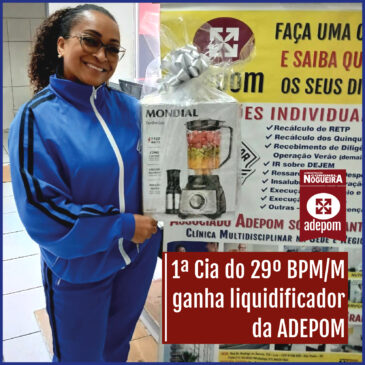 1ª Cia do 29º BPM/M ganha liquidificador da ADEPOM Volante