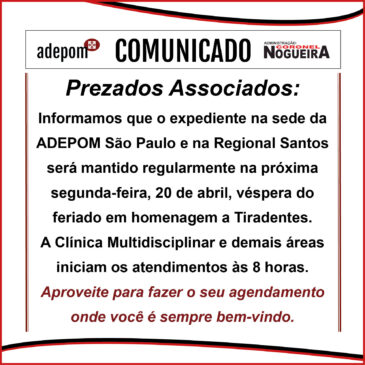 Véspera do Dia de Tiradentes com expediente regular na Adepom SP e Regional Santos