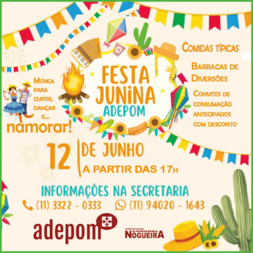Vai ter Festa Junina na ADEPOM: sexta-feira, 12 de junho, a partir das 17h