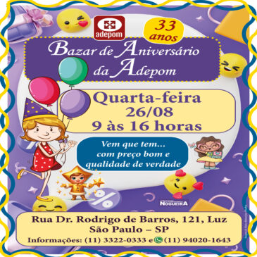 Bazar de Aniversário da Adepom: vem que tem com preço bom e qualidade