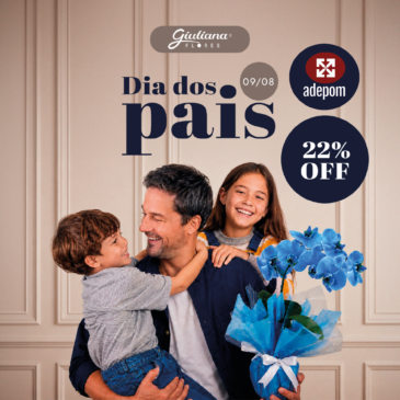Dia dos Pais com descontos exclusivos para associados na Giuliana Flores